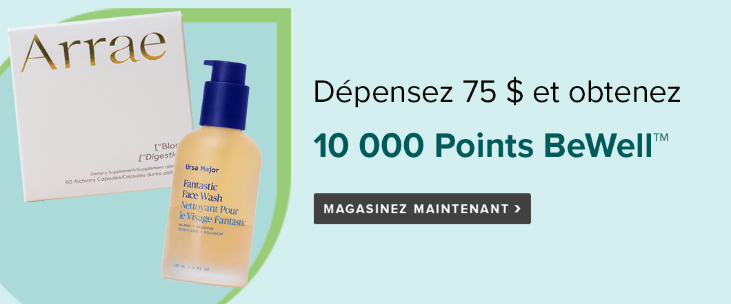 D?pensez 75 $ et obtenez 10 000 points Be Well