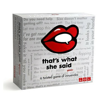 That\'s What She Said That\'s What She Said