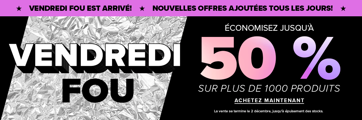 Vendredi fou : Économisez jusqu'à 50 %