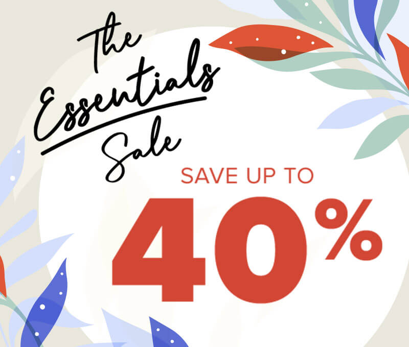 The Essentials Sale, Save up to 40%