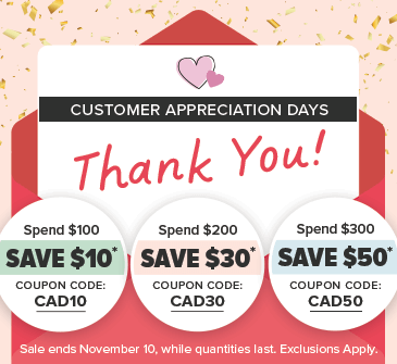 Customer Appreciation Days: Spend $100, Save $10 Spend $200, Save $30 Spend $300, Save $50