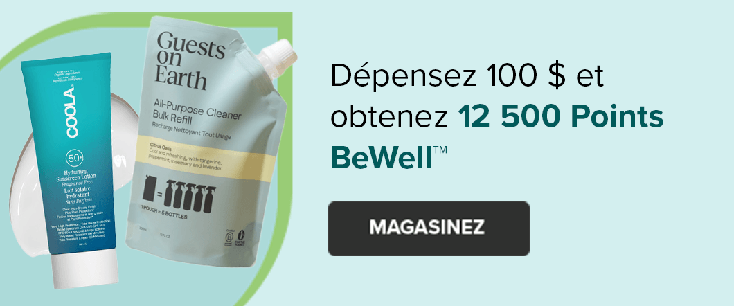 D?pensez 100 $ et obtenez 12 500 points Be Well
