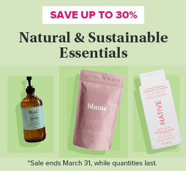 Save up to 30% on Natural & Sustainable Essentials