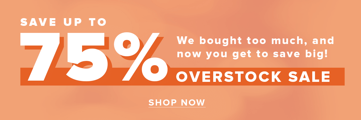 Overstock Sale - Save up to 75%