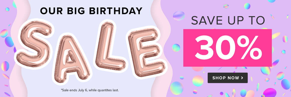 Save up to 30% on Birthday Sale