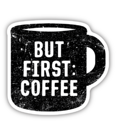 Stickers Northwest But First Coffee Mug Sticker
