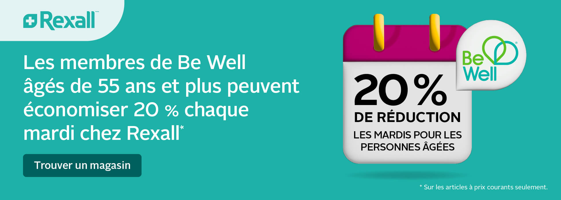 Les membres des Be Well ?g?s de 55 ans et plus peuvement ?conomiser 20 % chaque mardi chez Rexall