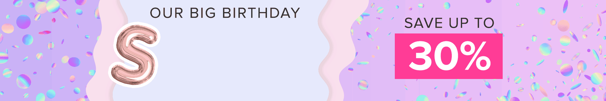 Birthday - save up to 30%