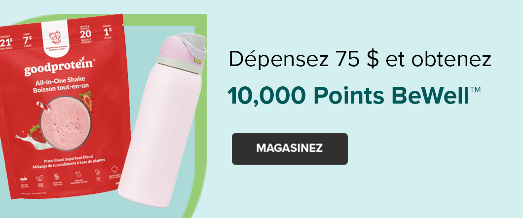 D?pensez 75 $ et obtenez 10 000 points Be Well