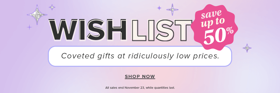 Save up to 50% on Holiday Wishlist 