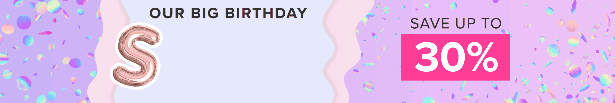 Birthday - save up to 30%