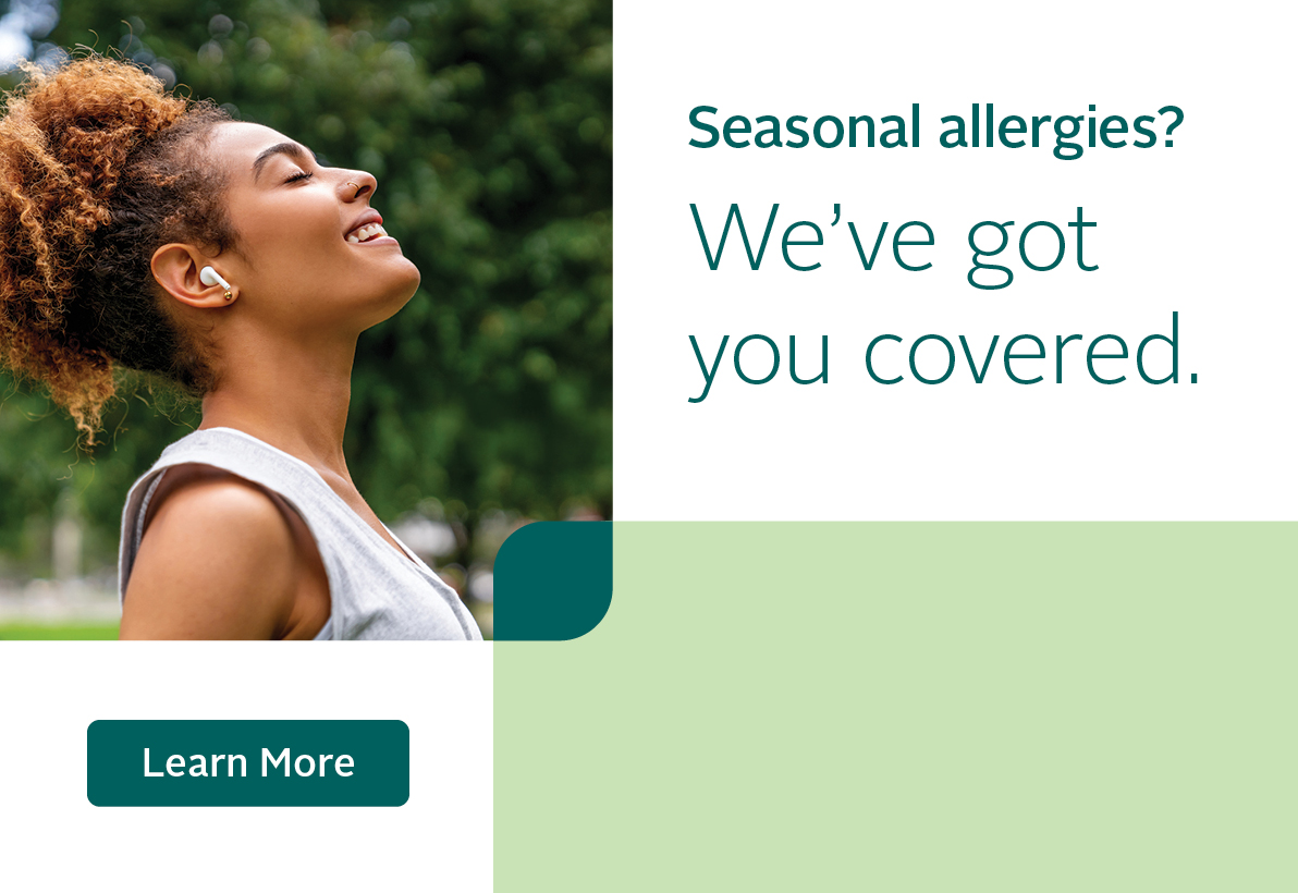 Seasonal allergies? We've got you covered.