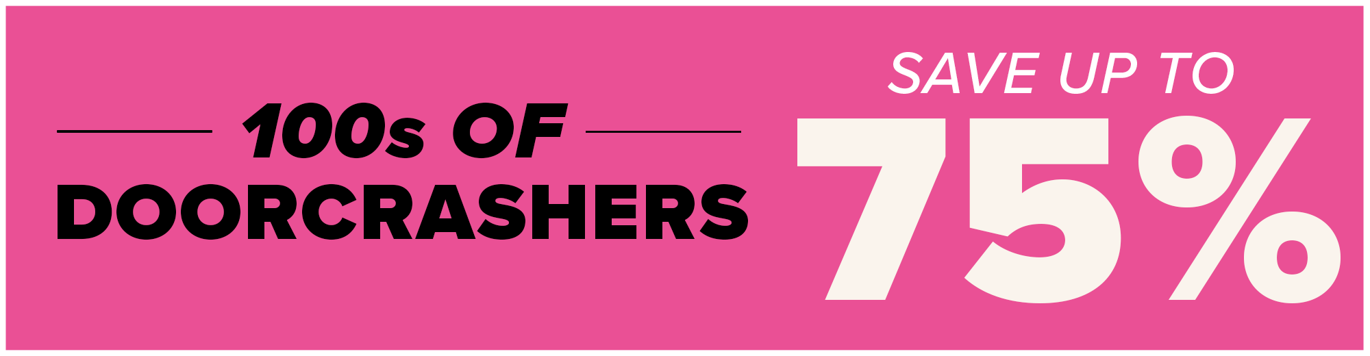 Save up to 75% on 100s of Doorcrashers!