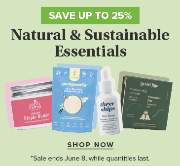 Save up to 25% on Natural & Sustainable Essentials