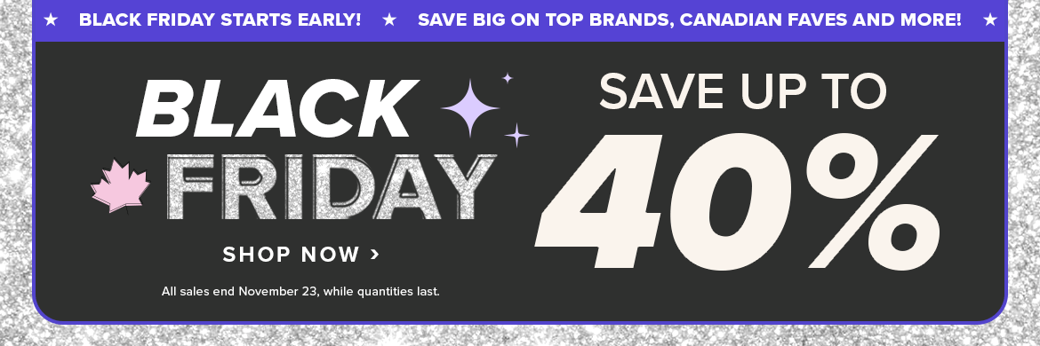 Black Friday Starts Early: Save up to 40% 