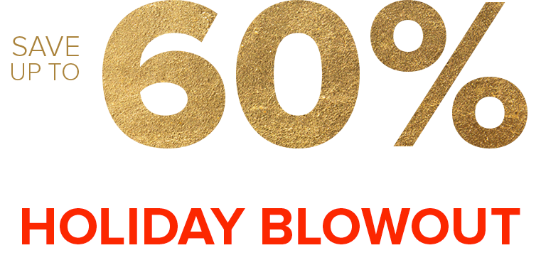 Save up to 60% on Holiday Blowout!