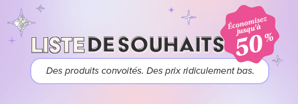 Liste de dessouhaits - ?conomisez jusqu'? 50 %