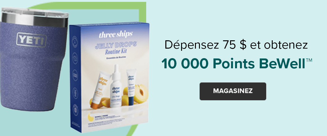 D?pensez 75 $ et obtenez 10 000 points Be Well