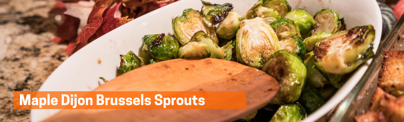 Maple Dijon Brussels Sprouts
